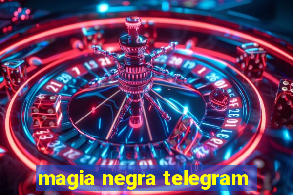 magia negra telegram